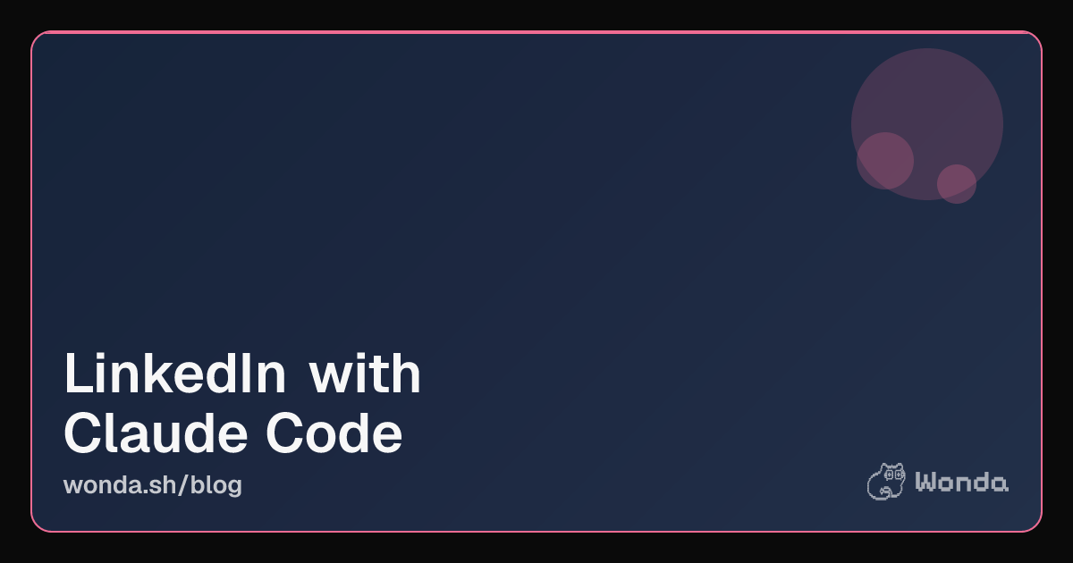 How to Automate LinkedIn Research and Drafting with Claude Code and Wonda hero image