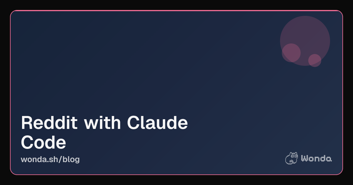 How to Automate Reddit Research and Replies with Claude Code and Wonda hero image